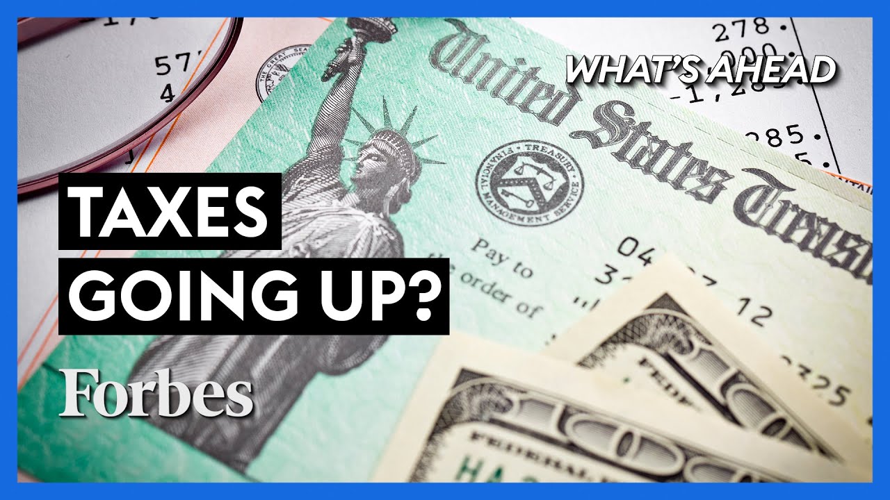 Are Taxes Going Up? Why You Should Care Steve Forbes What's Ahead